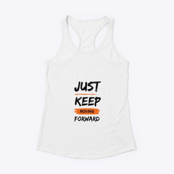 Just Keep Moving Forward- White Top